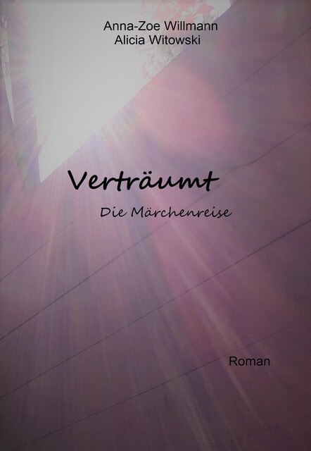 Verträumt, Alicia Witowski, Anna-Zoe Willmann