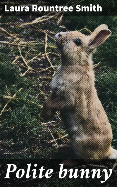 Polite bunny, Laura Rountree Smith