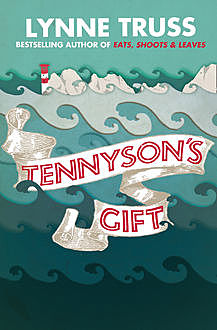 Tennyson’s Gift, Lynne Truss
