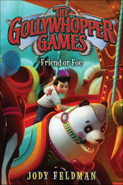 The Gollywhopper Games: Friend or Foe, Jody Feldman