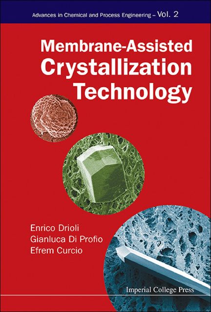 Membrane-Assisted Crystallization Technology, Efrem Curcio, Enrico Drioli, Gianluca Di Profio