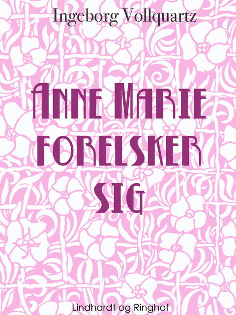 Anne-Marie forelsker sig, Ingeborg Vollquartz