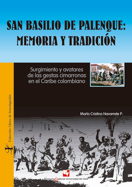 San Basilio de Palenque: memoria y tradición, María Cristina Navarrete Peláez