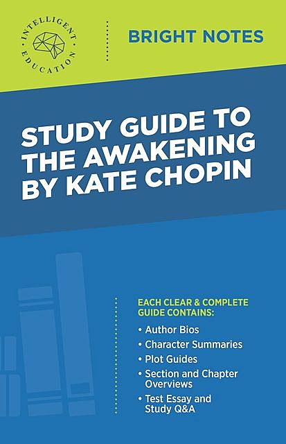 Study Guide to The Awakening by Kate Chopin, Intelligent Education