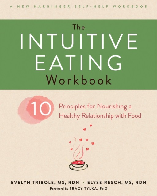 The Intuitive Eating Workbook, Evelyn Tribole