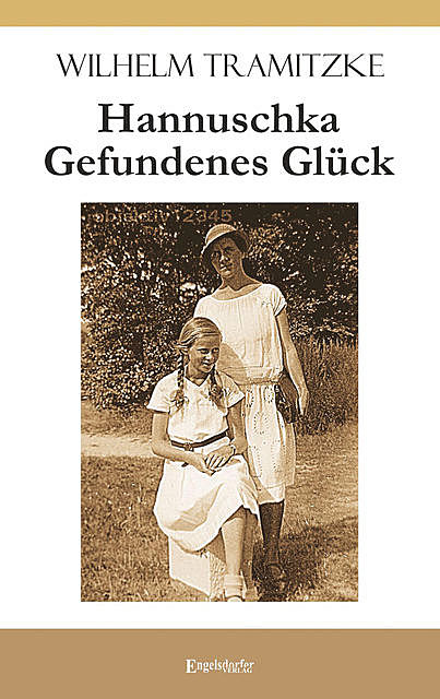 Hannuschka – Gefundenes Glück, Wilhelm Tramitzke