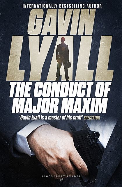 The Conduct of Major Maxim, Gavin Lyall