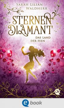 Sternendiamant 3. Das Land der Feen, Sarah Lilian Waldherr