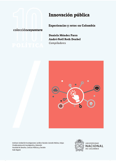 Innovación pública: Experiencias y retos en Colombia, André-Noël Roth Deubel, Daniela Méndez Parra