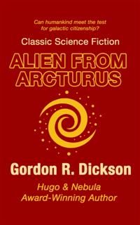 Alien from Arcturus, Gordon R. Dickson