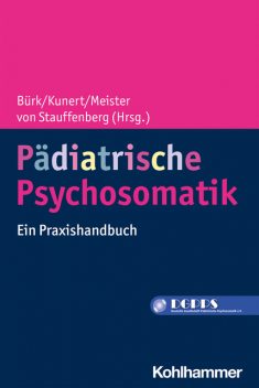 Pädiatrische Psychosomatik, Matthias Franz, Thomas Berger, Brigitte Essen, Christian Fricke, Christiane Bader, Claudia Arend, Florian Daxer, Gerd Claußnitzer, Johanna Angersbach, Lisa Degener, Markus Blankenburg, Martina Goblirsch, Michael Frosch, Wolfgang Arend, Yvonne Heidenreich