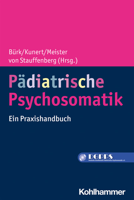 Pädiatrische Psychosomatik, Matthias Franz, Thomas Berger, Brigitte Essen, Christian Fricke, Christiane Bader, Claudia Arend, Florian Daxer, Gerd Claußnitzer, Johanna Angersbach, Lisa Degener, Markus Blankenburg, Martina Goblirsch, Michael Frosch, Wolfgang Arend, Yvonne Heidenreich