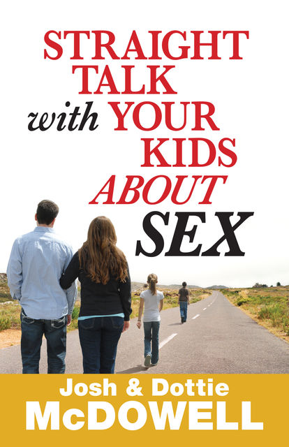 Straight Talk with Your Kids About Sex, Josh McDowell, Dottie McDowell