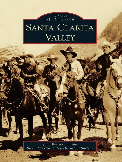 Santa Clarita Valley, John Boston, Santa Clarita Valley Historical Society