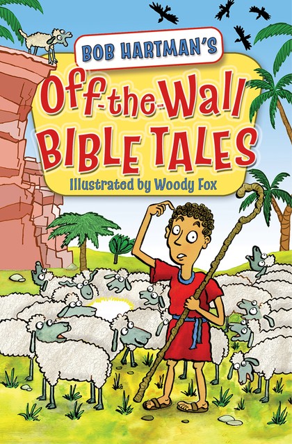 Off the Wall Bible Tales, Bob Hartman