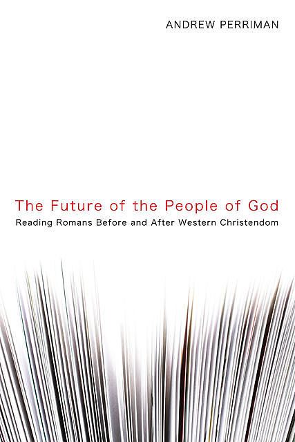 The Future of the People of God, Andrew Perriman