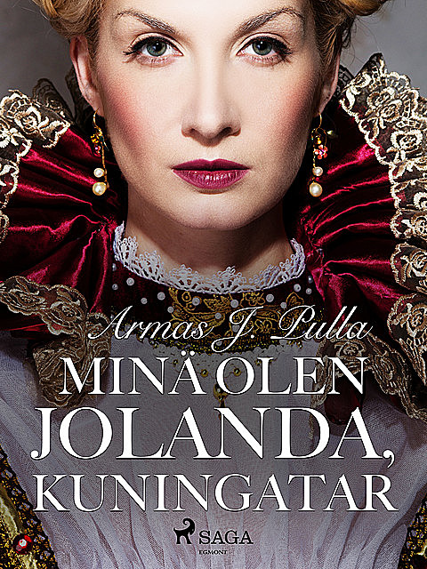 Minä olen Jolanda, kuningatar, Armas J. Pulla