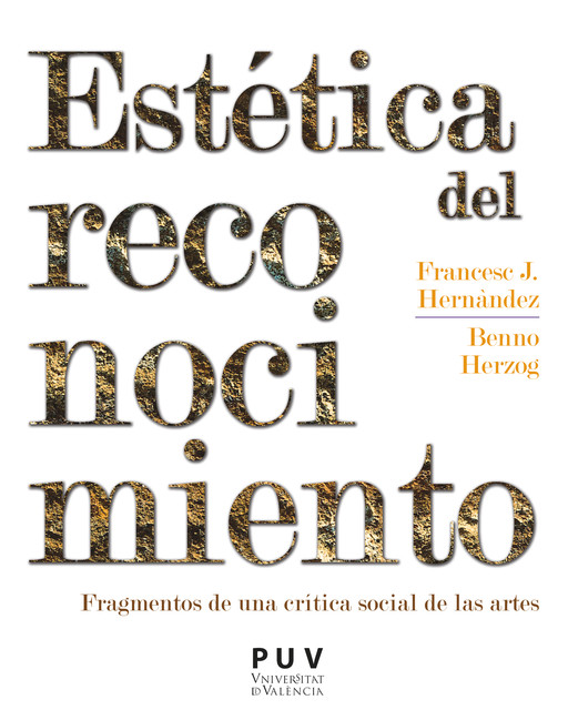 Estética del reconocimiento, Benno Herzog, Francesc J. Hernàndez i Dobon