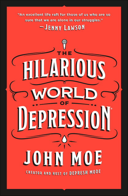 The Hilarious World of Depression, John Moe