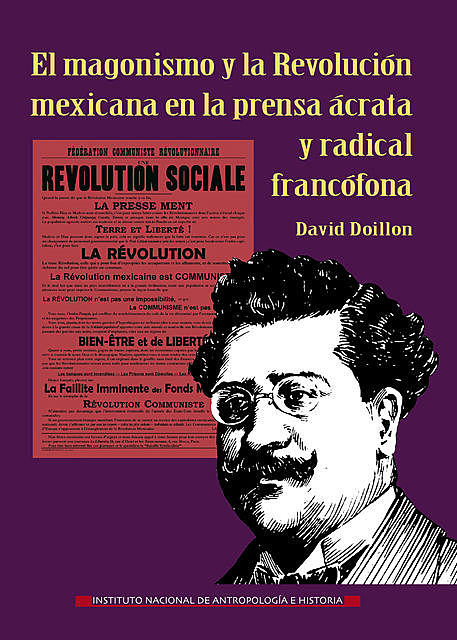 El magonismo y la Revolución mexicana en la prensa ácrata y radical francófona, David Doillon