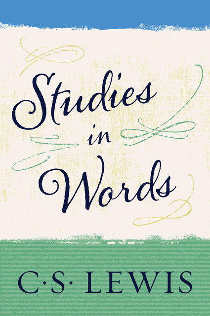 Studies in Words, Clive Staples Lewis