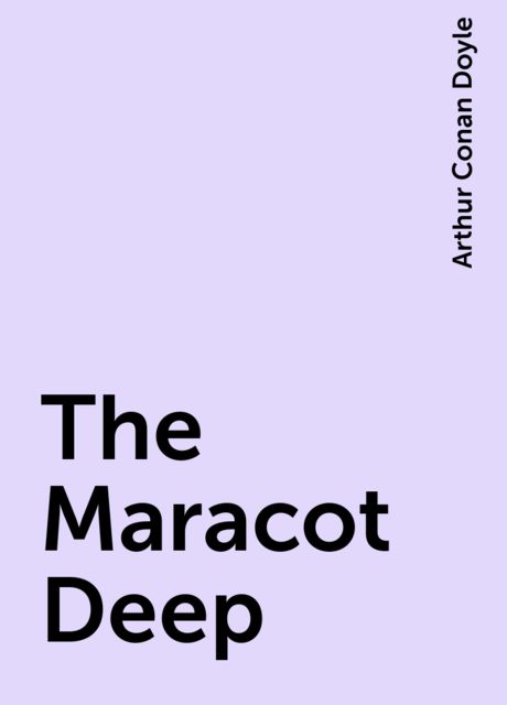 The Maracot Deep, Arthur Conan Doyle