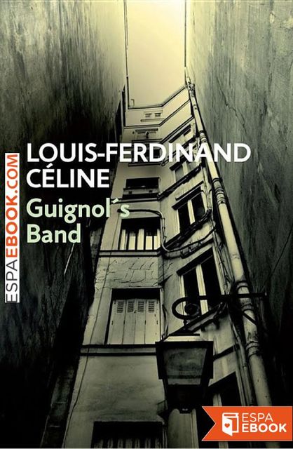 Guignol’s Band, Louis-Ferdinand Céline