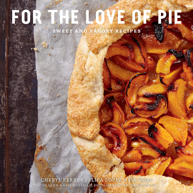 For the Love of Pie, Lynn Marie Hulsman, Cheryl Perry, Felipa Lopez