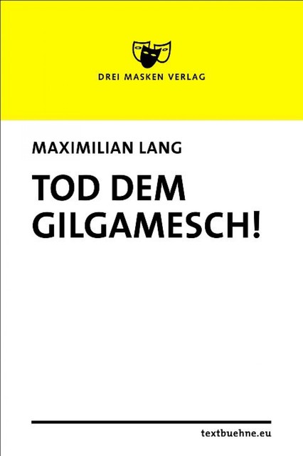 Tod dem Gilgamesch, Maximilian Lang