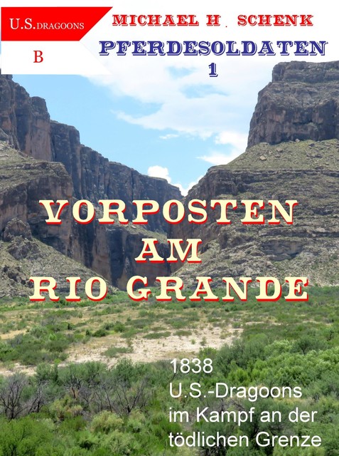 Pferdesoldaten 1 – Vorposten am Rio Grande, Michael Schenk