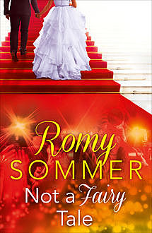 Not a Fairy Tale: HarperImpulse Contemporary Romance, Romy Sommer
