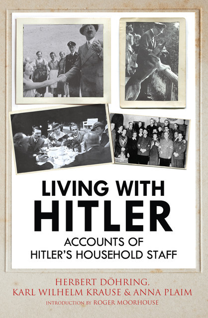Living with Hitler, Anna Plaim, Herbert Döhring, Karl Wilhelm Krause