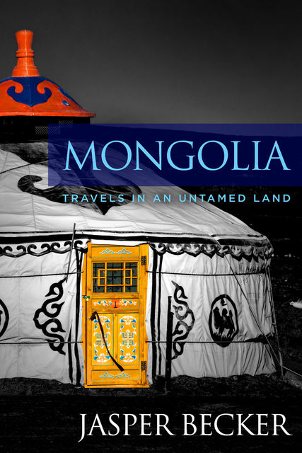 Mongolia, Jasper Becker