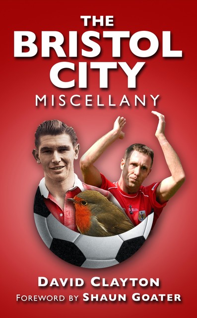 The Bristol City Miscellany, David Clayton