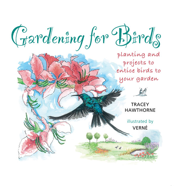 Gardening for Birds, Tracey Hawthorne