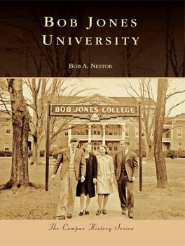 Bob Jones University, Bob A. Nestor