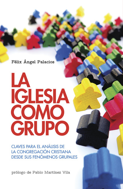 La Iglesia como grupo, Félix Ángel Palacios