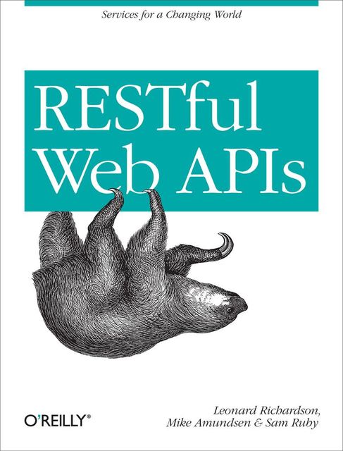 RESTful Web APIs, Sam Ruby, Leonard Richardson, Mike Amundsen