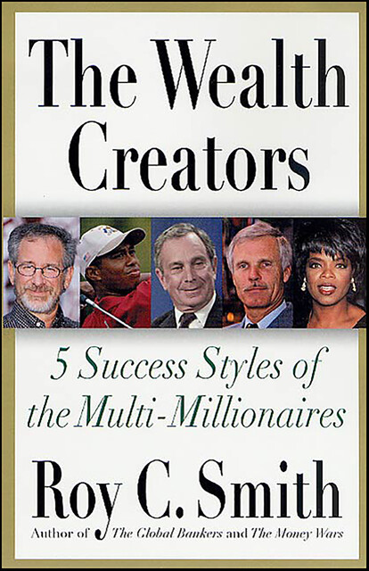 The Wealth Creators, Roy C. Smith