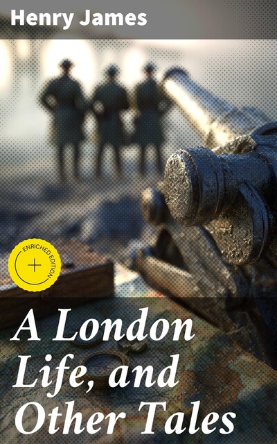 A London Life, and Other Tales, Henry James