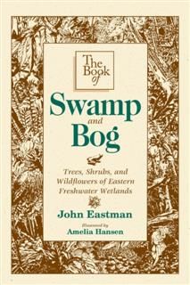 Book of Swamp & Bog, John Eastman