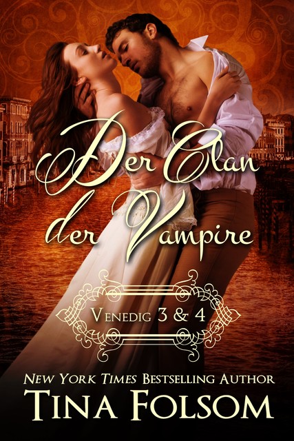Der Clan der Vampire (Venedig 3 & 4), Tina Folsom