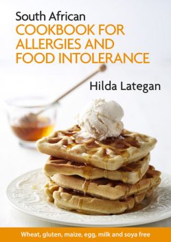 South African cookbook for allergies and food intolerance, Hilda Lategan