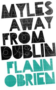 Myles away from Dublin, Flann O'Brien