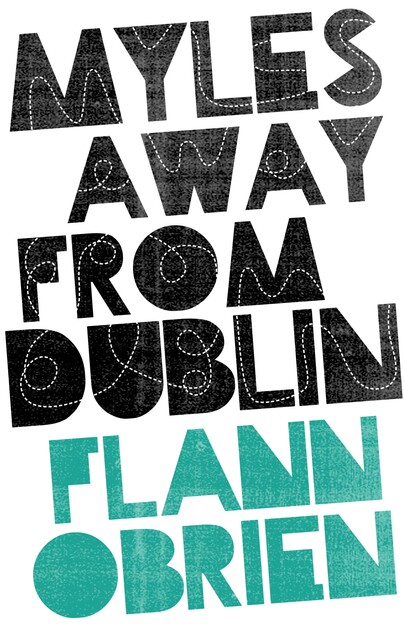 Myles away from Dublin, Flann O'Brien