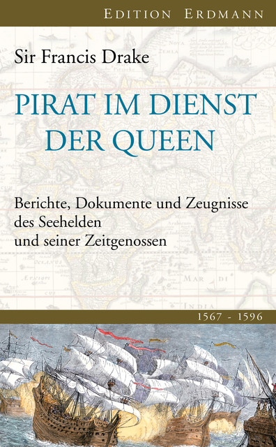 Pirat im Dienst der Queen, Sir Frances Drake