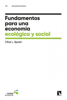 Fundamentos para una economía ecológica y social, Clive L. Spash