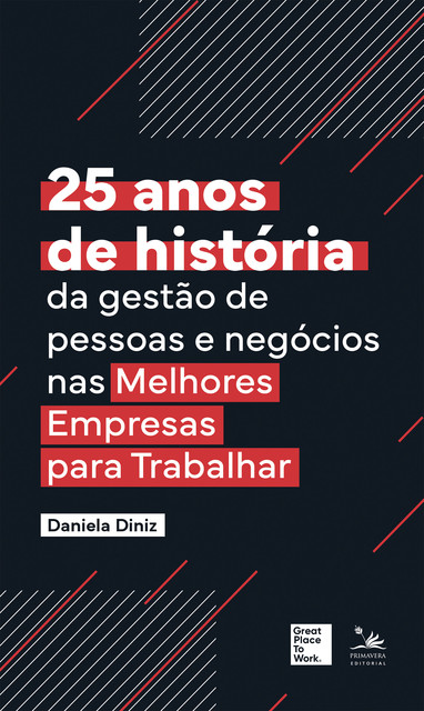 25 anos de história da gestão das pessoas e negócios nas Melhores Empresas para Trabalhar, Daniela Diniz