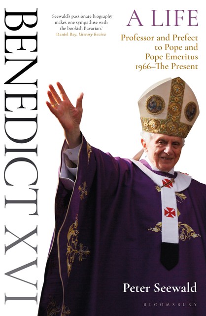 Benedict XVI: A Life Volume Two, Peter Seewald