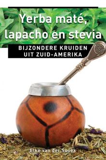 Yerba maté, lapacho en stevia, Elke van der Snoek